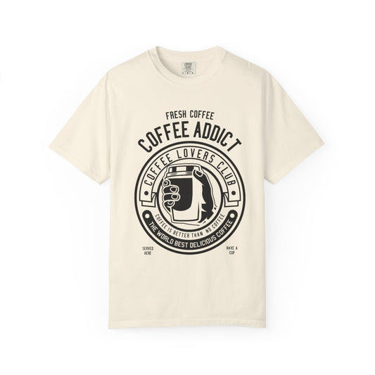 Coffee Addict Garment-Dyed T-shirt