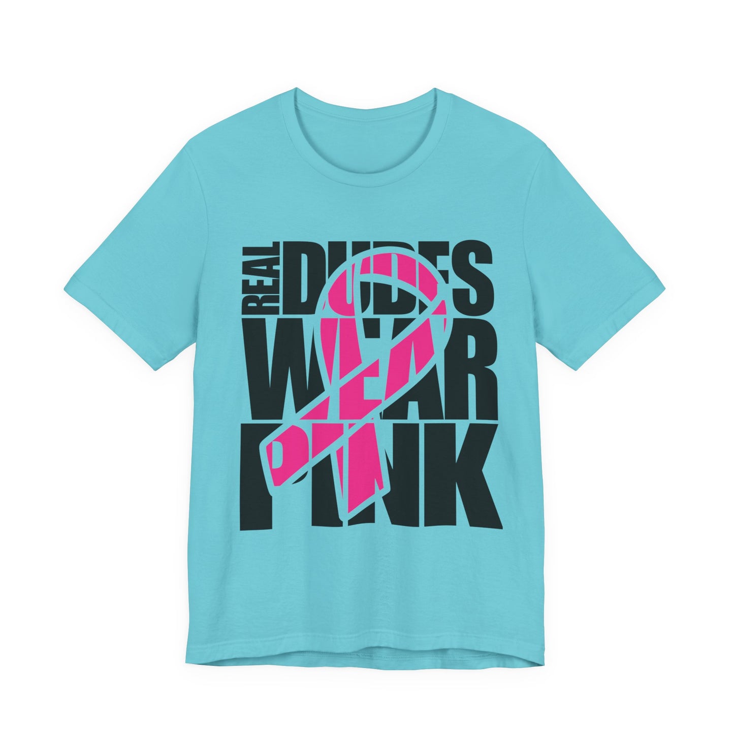 Real Dudes Wear Pink Unisex Jersey Tee | Support Breast Cancer Awareness, Gift for Him, Casual Wear, Fundraiser Shirt, Pink Ribbon Tee