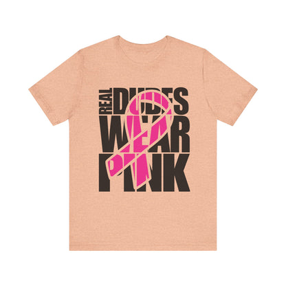 Real Dudes Wear Pink Unisex Jersey Tee | Support Breast Cancer Awareness, Gift for Him, Casual Wear, Fundraiser Shirt, Pink Ribbon Tee