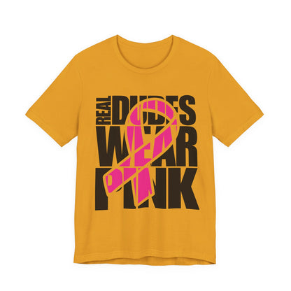 Real Dudes Wear Pink Unisex Jersey Tee | Support Breast Cancer Awareness, Gift for Him, Casual Wear, Fundraiser Shirt, Pink Ribbon Tee
