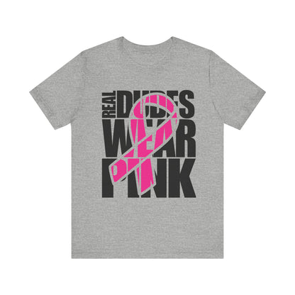 Real Dudes Wear Pink Unisex Jersey Tee | Support Breast Cancer Awareness, Gift for Him, Casual Wear, Fundraiser Shirt, Pink Ribbon Tee