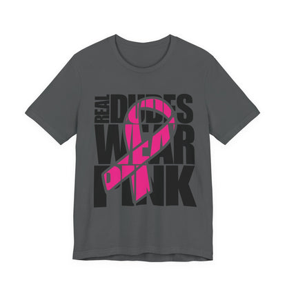 Real Dudes Wear Pink Unisex Jersey Tee | Support Breast Cancer Awareness, Gift for Him, Casual Wear, Fundraiser Shirt, Pink Ribbon Tee