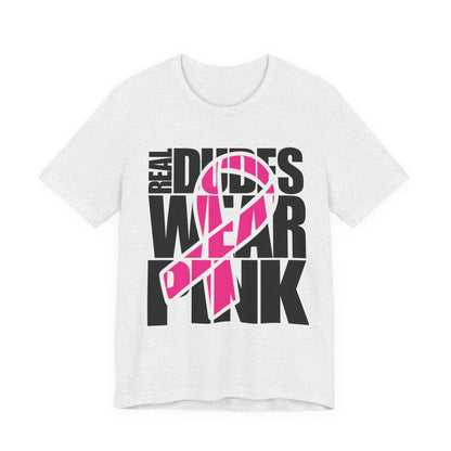 Real Dudes Wear Pink Unisex Jersey Tee | Support Breast Cancer Awareness, Gift for Him, Casual Wear, Fundraiser Shirt, Pink Ribbon Tee