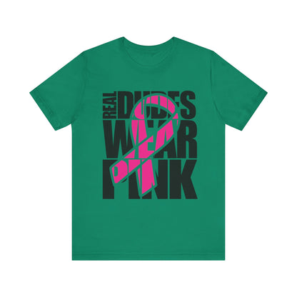 Real Dudes Wear Pink Unisex Jersey Tee | Support Breast Cancer Awareness, Gift for Him, Casual Wear, Fundraiser Shirt, Pink Ribbon Tee