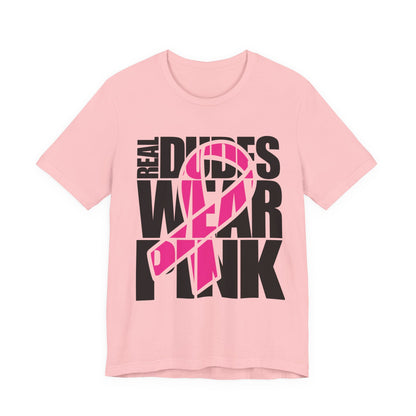 Real Dudes Wear Pink Unisex Jersey Tee | Support Breast Cancer Awareness, Gift for Him, Casual Wear, Fundraiser Shirt, Pink Ribbon Tee