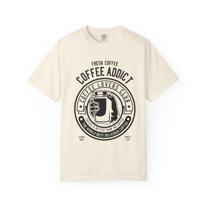 Coffee Addict Garment-Dyed T-shirt