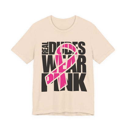 Real Dudes Wear Pink Unisex Jersey Tee | Support Breast Cancer Awareness, Gift for Him, Casual Wear, Fundraiser Shirt, Pink Ribbon Tee