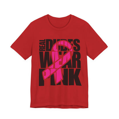 Real Dudes Wear Pink Unisex Jersey Tee | Support Breast Cancer Awareness, Gift for Him, Casual Wear, Fundraiser Shirt, Pink Ribbon Tee