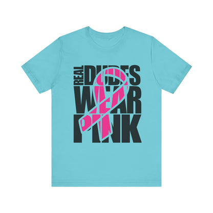Real Dudes Wear Pink Unisex Jersey Tee | Support Breast Cancer Awareness, Gift for Him, Casual Wear, Fundraiser Shirt, Pink Ribbon Tee